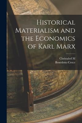 Historical Materialism and the Economics of Karl Marx