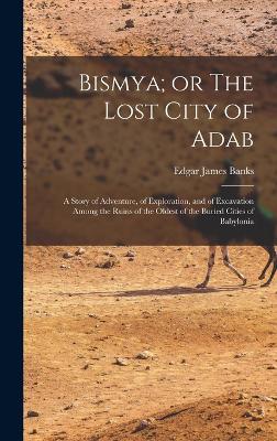 Bismya; or The Lost City of Adab