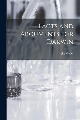 Facts and Arguments for Darwin