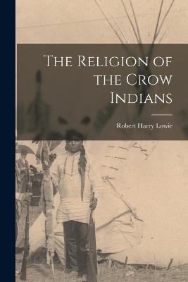 Religion of the Crow Indians