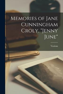 Memories of Jane Cunningham Croly, "Jenny June"