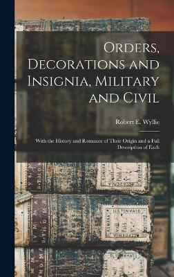 Orders, Decorations and Insignia, Military and Civil