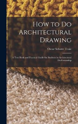 How to Do Architectural Drawing