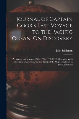 Journal of Captain Cook's Last Voyage to the Pacific Ocean, On Discovery