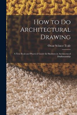 How to Do Architectural Drawing