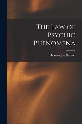 The Law of Psychic Phenomena