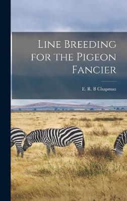 Line Breeding for the Pigeon Fancier