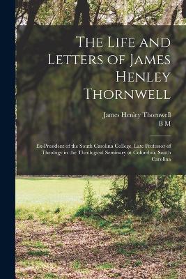 Life and Letters of James Henley Thornwell