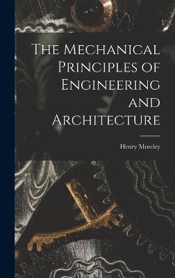 The Mechanical Principles of Engineering and Architecture