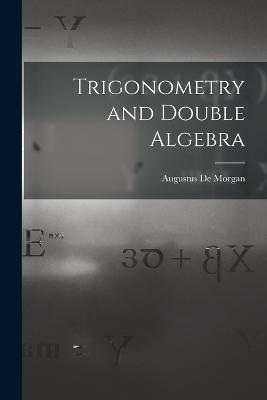 Trigonometry and Double Algebra