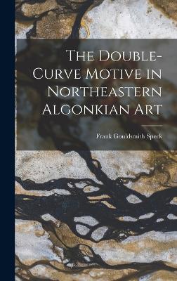 The Double-Curve Motive in Northeastern Algonkian Art