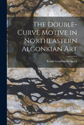 The Double-Curve Motive in Northeastern Algonkian Art