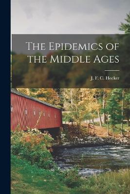 The Epidemics of the Middle Ages