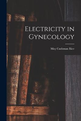 Electricity in Gynecology