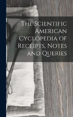 Scientific American Cyclopedia of Receipts, Notes and Queries