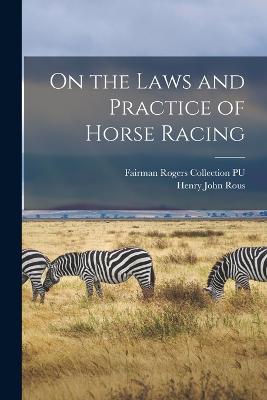 On the Laws and Practice of Horse Racing