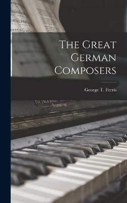 The Great German Composers