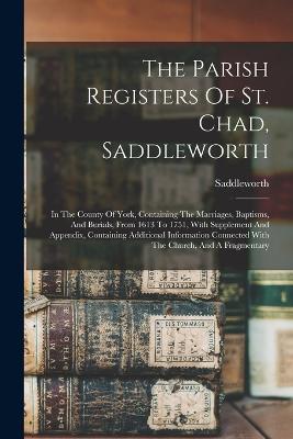 The Parish Registers Of St. Chad, Saddleworth