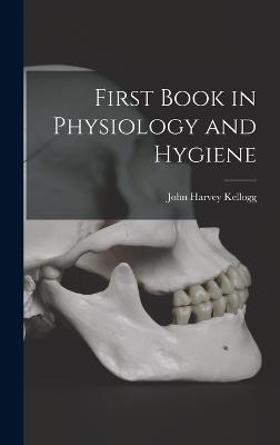 First Book in Physiology and Hygiene