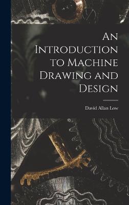 Introduction to Machine Drawing and Design