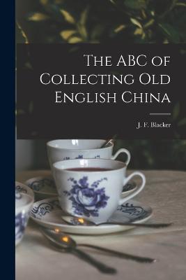 The ABC of Collecting Old English China