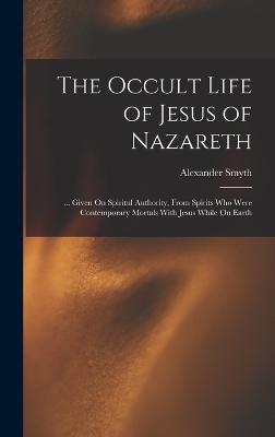 The Occult Life of Jesus of Nazareth