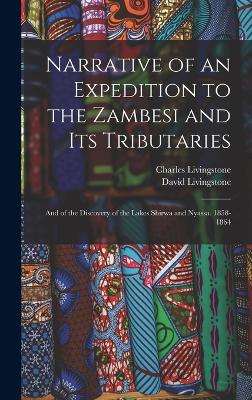 Narrative of an Expedition to the Zambesi and Its Tributaries