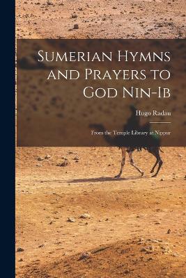 Sumerian Hymns and Prayers to God Nin-Ib