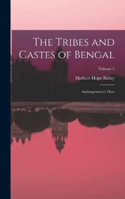 The Tribes and Castes of Bengal