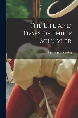 Life and Times of Philip Schuyler