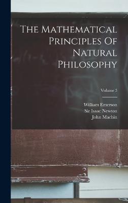 The Mathematical Principles Of Natural Philosophy; Volume 3