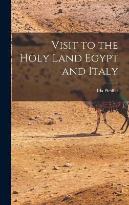 Visit to the Holy Land Egypt and Italy