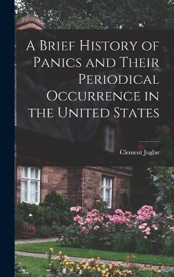 A Brief History of Panics and Their Periodical Occurrence in the United States