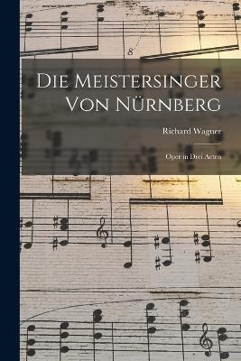 Die Meistersinger von Nuernberg