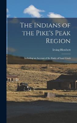 The Indians of the Pike's Peak Region