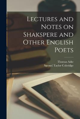 Lectures and Notes on Shakspere and Other English Poets