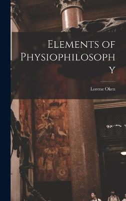 Elements of Physiophilosophy