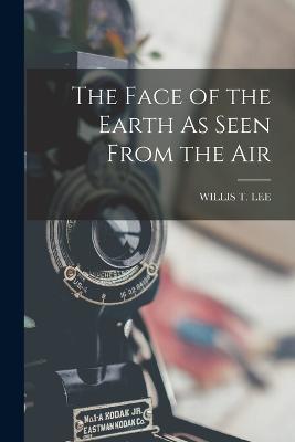 The Face of the Earth As Seen From the Air