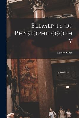 Elements of Physiophilosophy