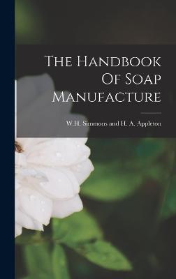 Handbook Of Soap Manufacture