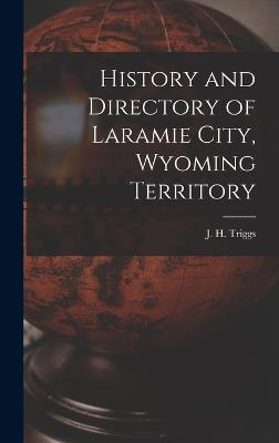 History and Directory of Laramie City, Wyoming Territory