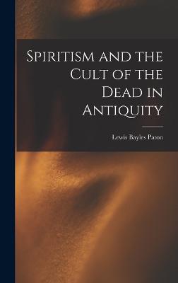 Spiritism and the Cult of the Dead in Antiquity