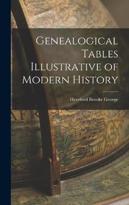 Genealogical Tables Illustrative of Modern History