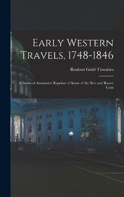 Early Western Travels, 1748-1846