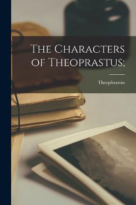 Characters of Theoprastus;