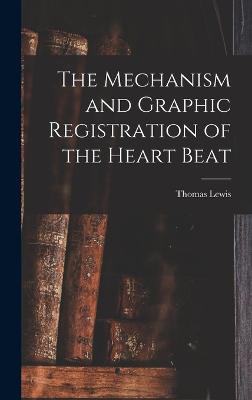 Mechanism and Graphic Registration of the Heart Beat