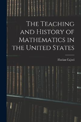 The Teaching and History of Mathematics in the United States