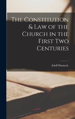 Constitution & Law of the Church in the First two Centuries