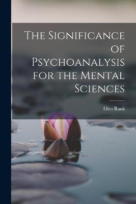 Significance of Psychoanalysis for the Mental Sciences