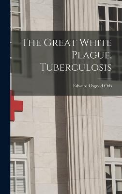 The Great White Plague, Tuberculosis